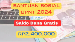 Bansos PKH, Dana BPNT, Saldo Rp2.400.000, Bantuan Pangan Non Tunai, Keluarga Penerima Manfaat, Cek Status Bansos, Proses Pencairan, Kartu Keluarga Sejahtera, Data Terpadu Kesejahteraan Sosial, Bank Himbara